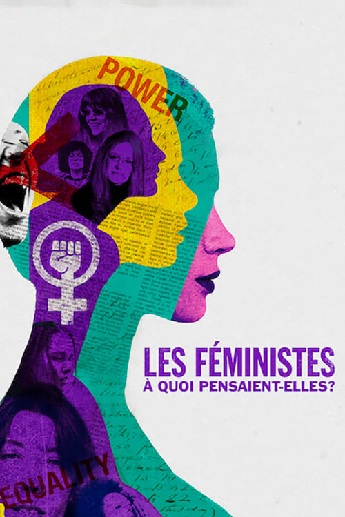 Les féministes : À quoi pensaient-elles ?