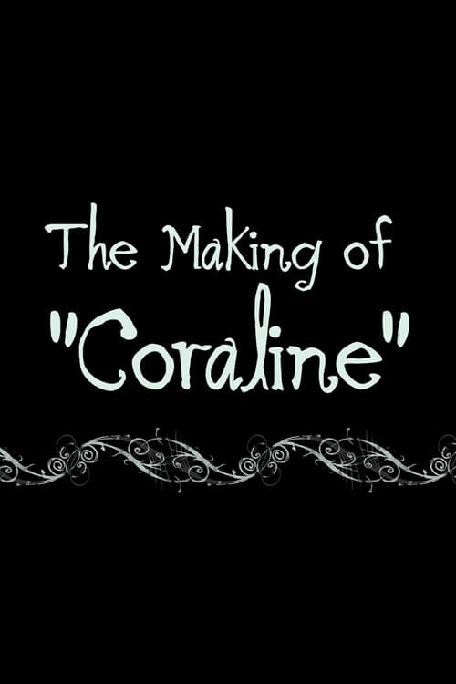 Coraline: The Making of \'Coraline\'