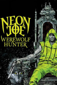 Neon Joe, Werewolf Hunter streaming